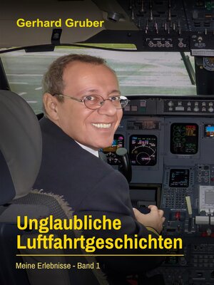 cover image of Unglaubliche Luftfahrtgeschichten, Band 1